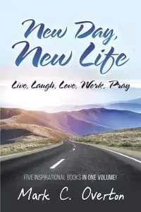 New Day, New Life - Mark C. Overton