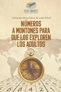 Números a montones para que los exploren los adultos | Libros de 240 sudokus de nivel difícil - Puzzle Therapist