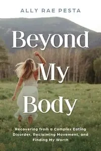 Beyond My Body - Rae Pesta Ally