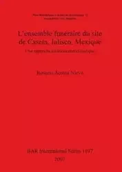 L'ensemble funéraire du site de Caseta, Jalisco, Mexique - Rosario Acosta Nieva