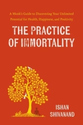 The Practice of Immortality wer. angielska - Ishan Shivanand
