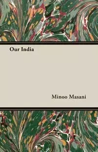 Our India - Masani Minoo