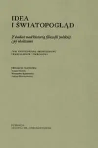 Idea i światopogląd. Z badań nad historią filozofii polskiej i jej okolicami - Opracowanie zbiorowe