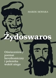 Żydoswaros. Oświeceniowy poemat heroikomiczny.. - Marek Skwara