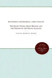 Between Churchill and Stalin - Steven Miner Merritt