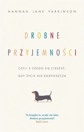 Drobne przyjemności, czyli z czego się cieszyć.. - Hannah Jane Parkinson