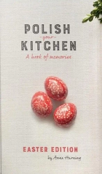 Polish Your Kitchen A Book of Memories - Anna Hurning