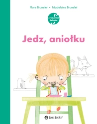 Jedz, aniołku - Flore Brunelet