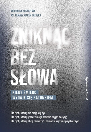 Zniknąć bez słowa - Weronika Kostrzewa, Tomasz Trzaska