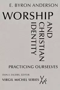 Worship and Christian Identity - Anderson Byron E.