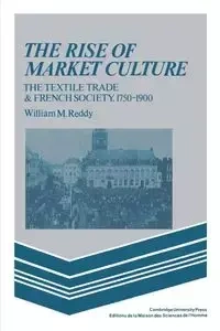 The Rise of Market Culture - Reddy William M.