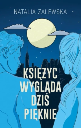 Księżyc wygląda dziś pięknie - Natalia Zalewska