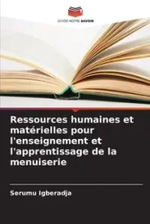 Ressources humaines et matérielles pour l'enseignement et l'apprentissage de la menuiserie - Igberadja Serumu