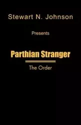 Parthian Stranger - Johnson Stewart N.