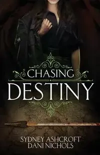 Chasing Destiny - Sydney Ashcroft