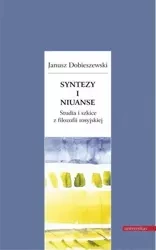 Syntezy i niuanse. Studia i szkice z filozofii.. - Janusz Dobieszewski