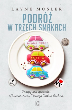 Podróż w trzech smakach - Layne Mosler