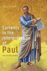 Currents in the Interpretation of Paul - Elliott Neil