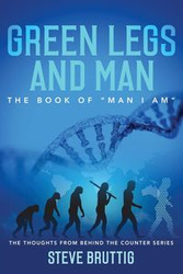 Green Legs and Man - Steve Bruttig