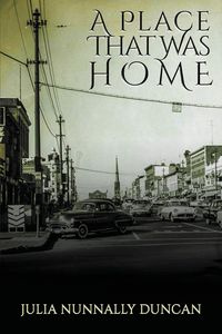 A Place That Was Home - Duncan Julia Nunnally