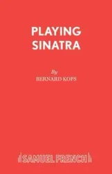 Playing Sinatra - Bernard Kops