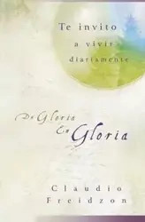 De Gloria en gloria - Claudio Freidzon