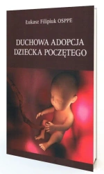Duchowa adopcja dziecka poczętego - Łukasz Filipiuk