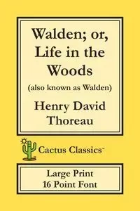Walden; or, Life in the Woods (Cactus Classics Large Print) - Henry David Thoreau