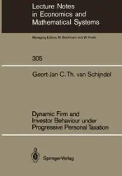 Dynamic Firm and Investor Behaviour under Progressive Personal Taxation - Schijndel Geert-Jan C.T.van