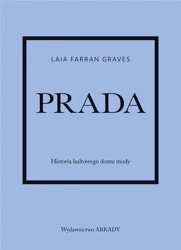 Prada. Historia kultowego domu mody - Laia Farran-Graves, Anna Wajcowicz-Narloch