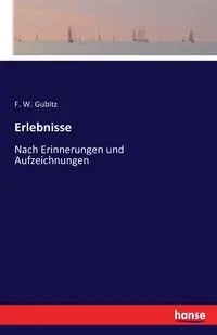 Erlebnisse - Gubitz F. W.