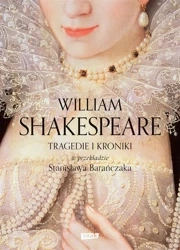 Tragedie i Kroniki w przeładzie S. Barańczaka w.2 - William Shakespeare