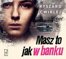audiobook Masz to jak w banku - Ryszard Ćwirlej