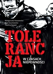 Tolerancja w czasach niepewności - praca zbiorowa