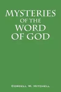 Mysteries of the Word of God - Mitchell Cordell W.