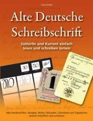 Alte Deutsche Schreibschrift - Sütterlin und Kurrent einfach lesen und schreiben lernen - Kintzel Vasco