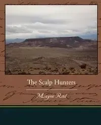 The Scalp Hunters - Reid Mayne