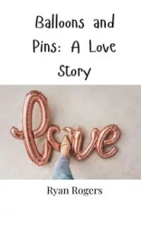 Balloons and Pins - Ryan Rogers