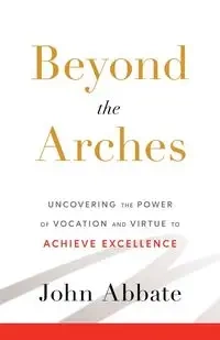 Beyond the Arches - John Abbate