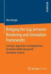 Bridging the Gap between Rendering and Simulation Frameworks - Hempe Nico