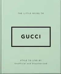 The Little Guide to Gucci