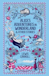 Alice's Adventures in Wonderland and Other Stories (Barnes & Noble Leatherbound Classic Collection) - Lewis Carroll