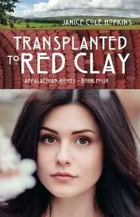 Transplanted to Red Clay - Janice Cole Hopkins