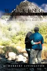 Walking Together Through Life - Herbert Livingston G.
