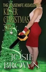 The Housewife Assassin's Killer Christmas Tips - Josie Brown