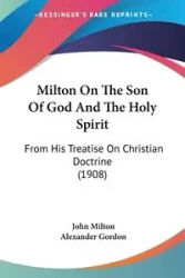 Milton On The Son Of God And The Holy Spirit - Milton John
