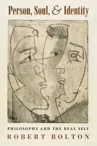 Person, Soul, and Identity - Robert Bolton