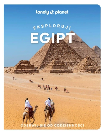 Egipt. Eksploruj!. Lonely Planet - Opracowanie zbiorowe