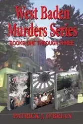 West Baden Murders Series Books One Through Three - O'Brian Patrick J.