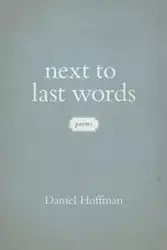 Next to Last Words - Daniel Hoffman